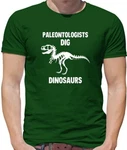 Paleontologists Dig Dinosaurs Mens T-shirt Paleontology Funny. Fixed Price $21.14.