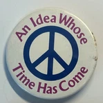 Peace Sign Pinback Button An Idea Whose Time Has Come 1.5" Vintage Activism. Fixed Price $14.00.
