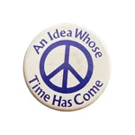 Vintage Peace Sign Pinback Button An Idea Whose Time Has Come Blue White 1.5. Fixed Price $25.00.